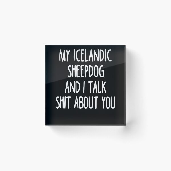 Item preview, My Icelandic Sheepdog And I Talk Shit About You designed and sold by clickmostro.