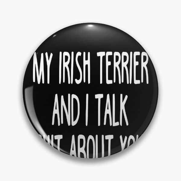 Item preview, My Irish Terrier And I Talk Shit About You designed and sold by clickmostro.