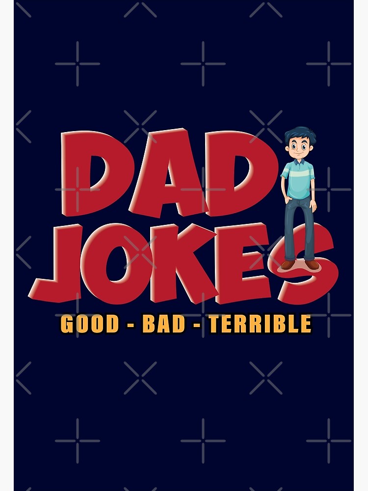"Practical Jokes for kids/Dad jokes good bad terrible" Photographic