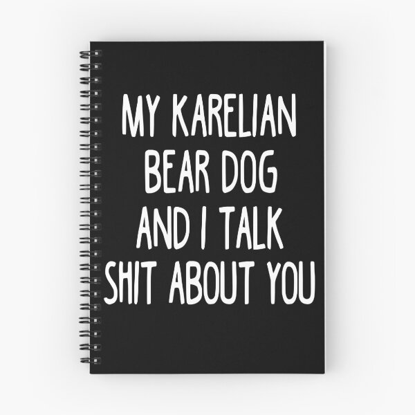Item preview, My Karelian Bear Dog And I Talk Shit About You designed and sold by clickmostro.
