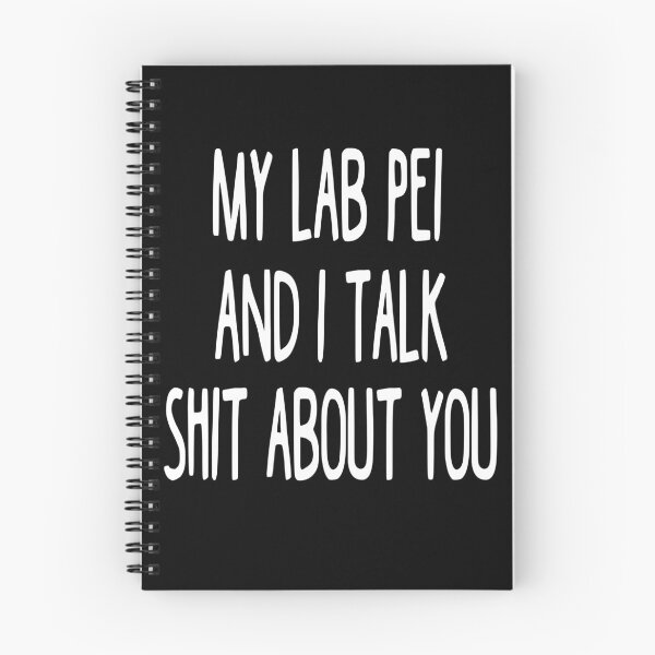 Item preview, My Lab Pei And I Talk Shit About You designed and sold by clickmostro.