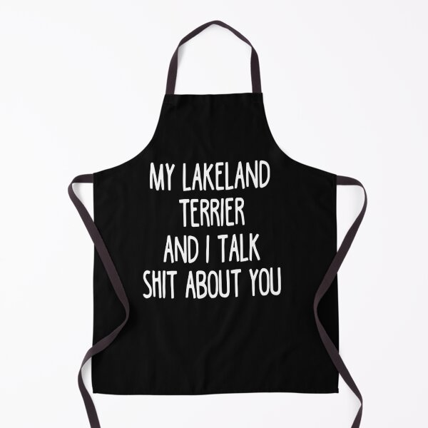 Item preview, My Lakeland Terrier And I Talk Shit About You designed and sold by clickmostro.