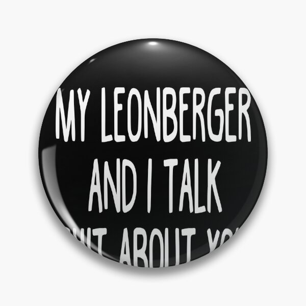 Item preview, My Leonberger And I Talk Shit About You designed and sold by clickmostro.
