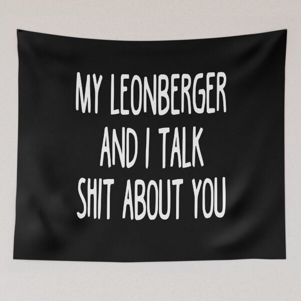 Item preview, My Leonberger And I Talk Shit About You designed and sold by clickmostro.