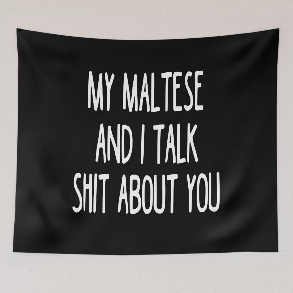 Item preview, My Maltese And I Talk Shit About You designed and sold by clickmostro.
