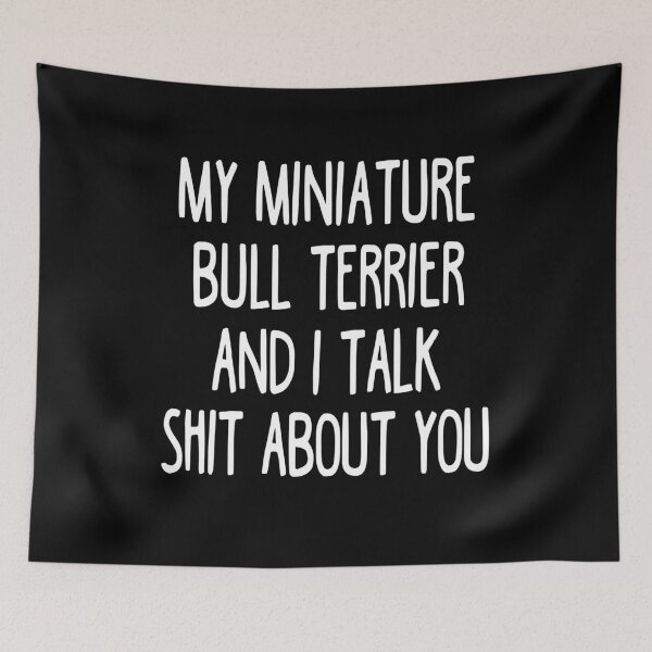 Item preview, My Miniature Bull Terrier And I Talk Shit About You designed and sold by clickmostro.