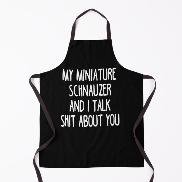 Item preview, My Miniature Schnauzer And I Talk Shit About You designed and sold by clickmostro.