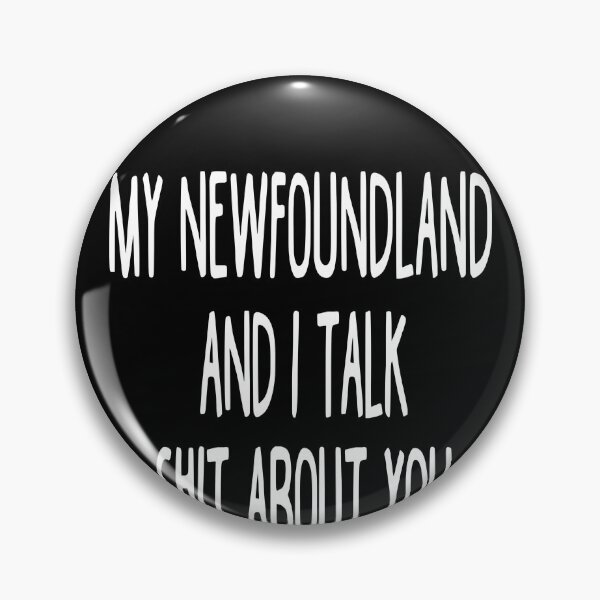 Item preview, My Newfoundland And I Talk Shit About You designed and sold by clickmostro.