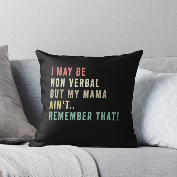 Item preview, I May Be Non Verbal But My Mama Ain't Remember That designed and sold by binly123.