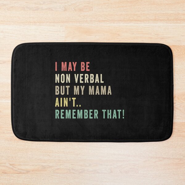 Item preview, I May Be Non Verbal But My Mama Ain't Remember That designed and sold by binly123.