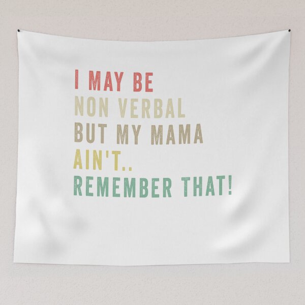 Item preview, I May Be Non Verbal But My Mama Ain't Remember That designed and sold by binly123.