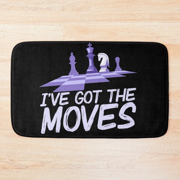 Item preview, I Got The Moves - Chess edition designed and sold by ChessMadness.