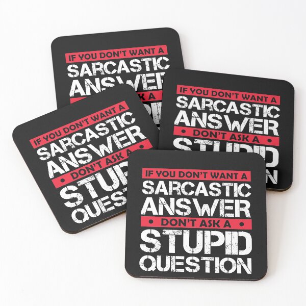 Item preview,  Don't Ask Stupid Question If You Don't Want Sarcastic Answer designed and sold by Eddie SH.