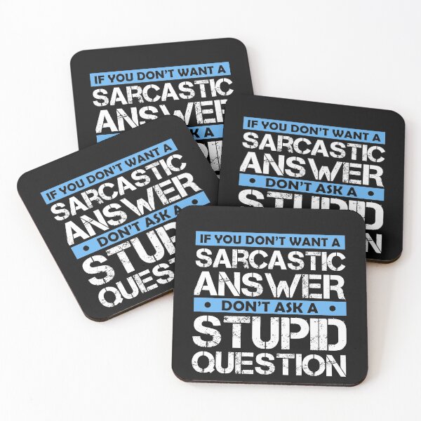 Item preview,  Don't Ask Stupid Question If You Don't Want Sarcastic Answer designed and sold by Eddie SH.