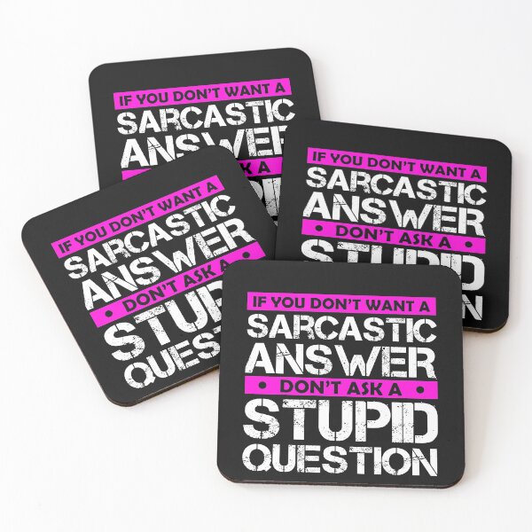 Item preview,  Don't Ask Stupid Question If You Don't Want Sarcastic Answer designed and sold by Eddie SH.