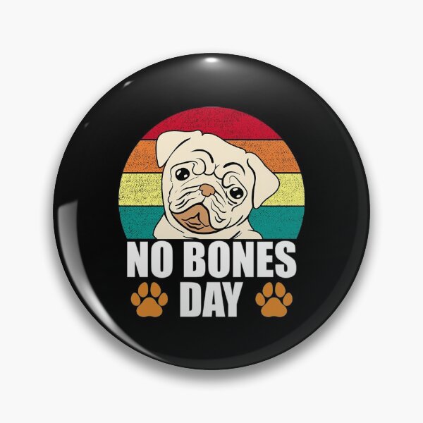 Item preview, No Bones T-ShirtNo Bones Day Pug, Funny bones or no bones day designed and sold by PetrRowes.