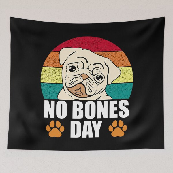 Item preview, No Bones T-ShirtNo Bones Day Pug, Funny bones or no bones day designed and sold by PetrRowes.