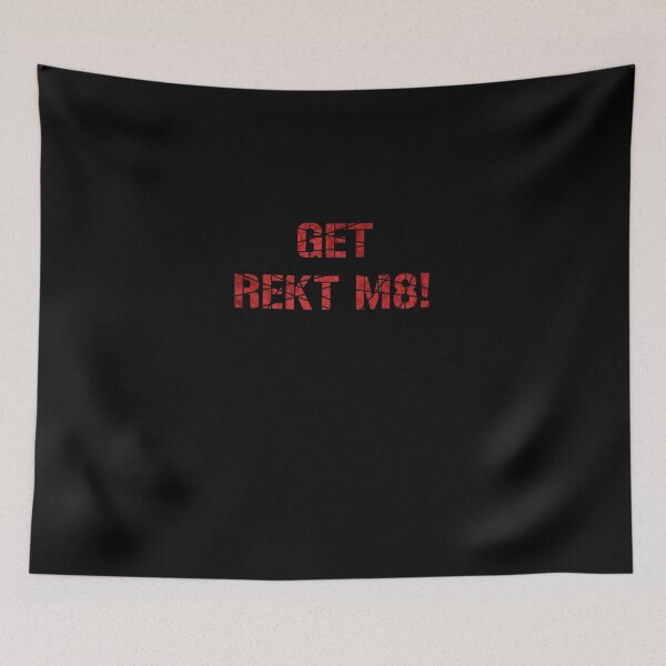 Item preview, Get Rekt M8! designed and sold by Rebellion-10.