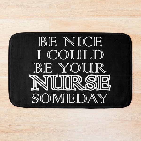 Item preview, Be nice I could be your nurse someday designed and sold by pnkpopcorn.