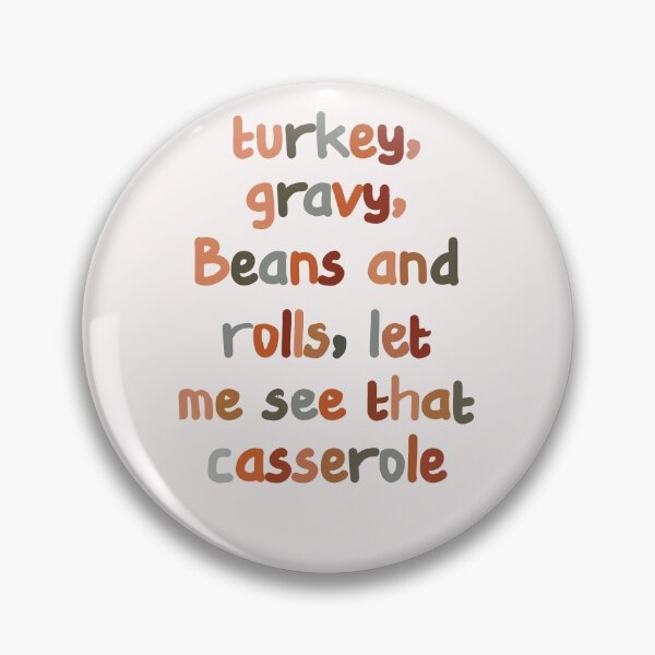 Item preview, cute turkey gravy, beans and rolls let me see that casserole designed and sold by Jake  Knifer.