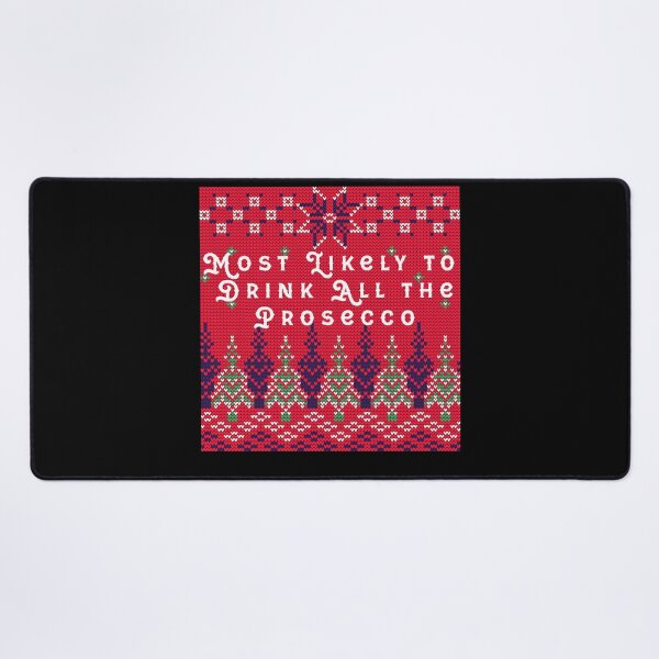 Item preview, Ugly Christmas Sweater, Most Likely to Drink All the Prosecco, Prosecco Christmas, Naughty, Most Likely to, Funny Christmas, Naughty Christmas, Prosecco shirt, Christmas 2021 designed and sold by RisingFrequency.