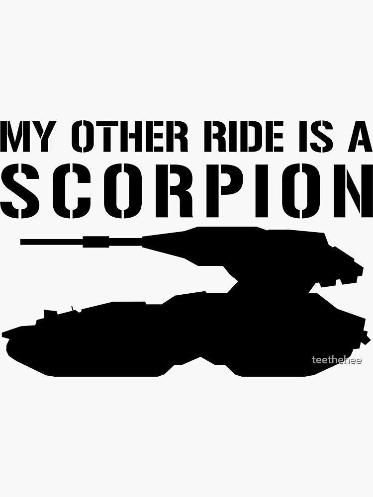 Halo My Other Ride Is A Scorpion Sticker For Sale By Teethehee