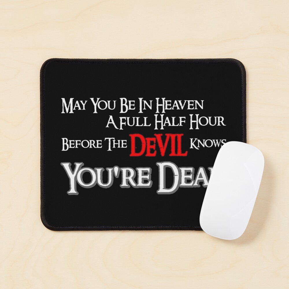 What does the phrase 'may you be in heaven before the devil knows