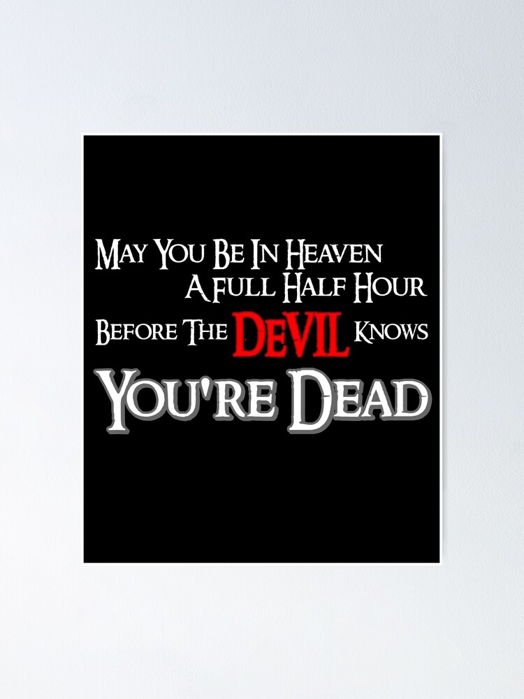 What does the phrase 'may you be in heaven before the devil knows