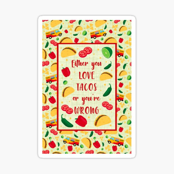 Item preview, You Either Like Tacos or You're Wrong designed and sold by KrisInStitches.