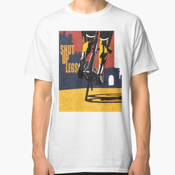 retro styled Tour de France cycling illustration poster print: SHUT UP LEGS Classic T-Shirt