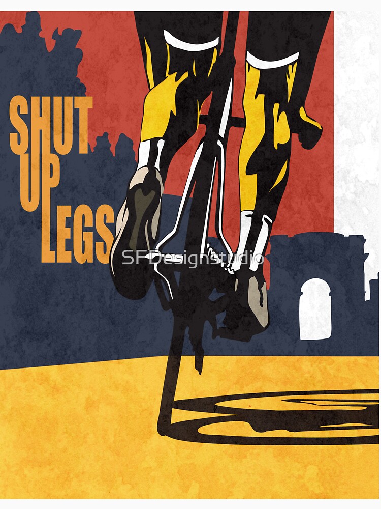 retro styled Tour de France cycling illustration poster print: SHUT UP LEGS by SFDesignstudio