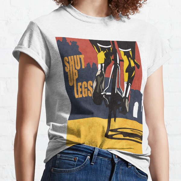 retro styled Tour de France cycling illustration poster print: SHUT UP LEGS Classic T-Shirt