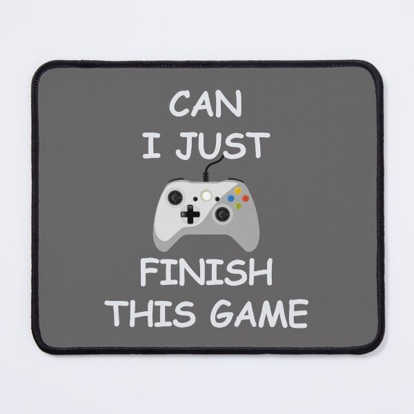Item preview, Can I Just Finish This Game Funny gaming artwork designed and sold by Gamicnum.