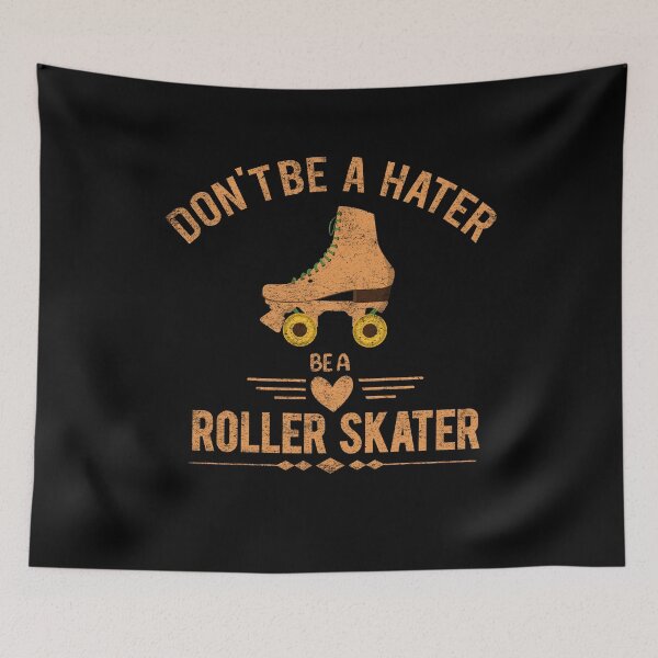 Item preview, Don't Be a Hater Be a Roller Skater - Roller Skate designed and sold by Ibu83.