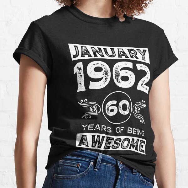 Born January 1962 Birthday Gifts 60 Years of Being Awesome T-Shirt