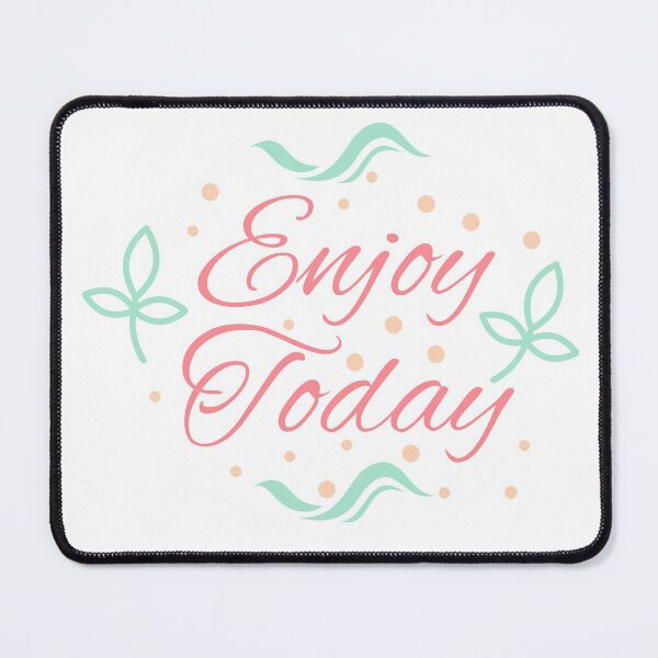 Item preview, Enjoy Today - Motivational Design designed and sold by Psych-odyssey.