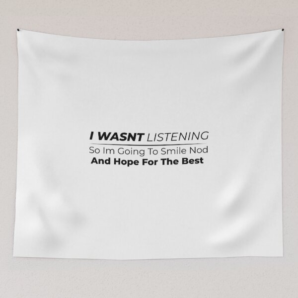 Item preview, I wasn't listening so i'm going to smile, nod and hope for the best designed and sold by HJATA99.