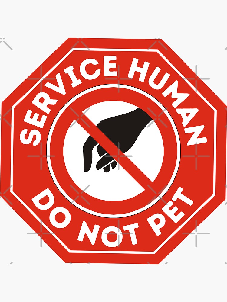 "Service Human Do Not Pet" Sticker for Sale by littlepinkmug Redbubble