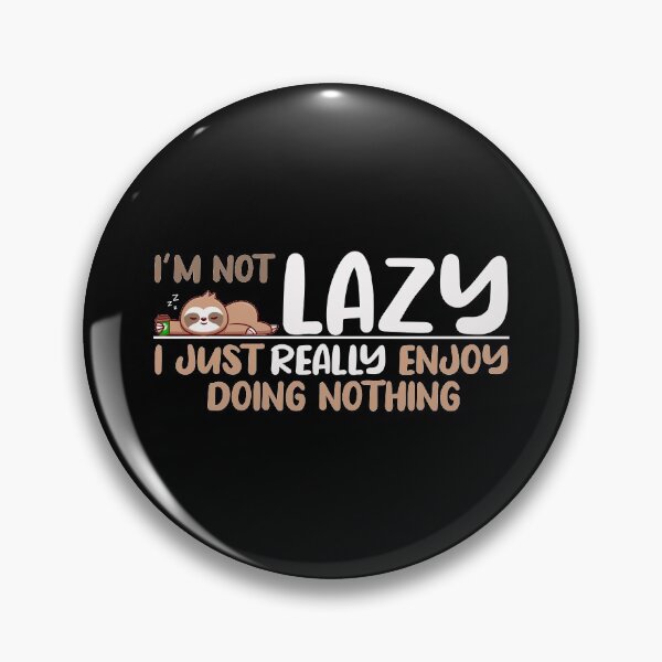 Item preview, I'm Not Lazy I Just Really Enjoy Doing Nothing designed and sold by spirit-of-art.