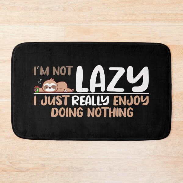 Item preview, I'm Not Lazy I Just Really Enjoy Doing Nothing designed and sold by spirit-of-art.