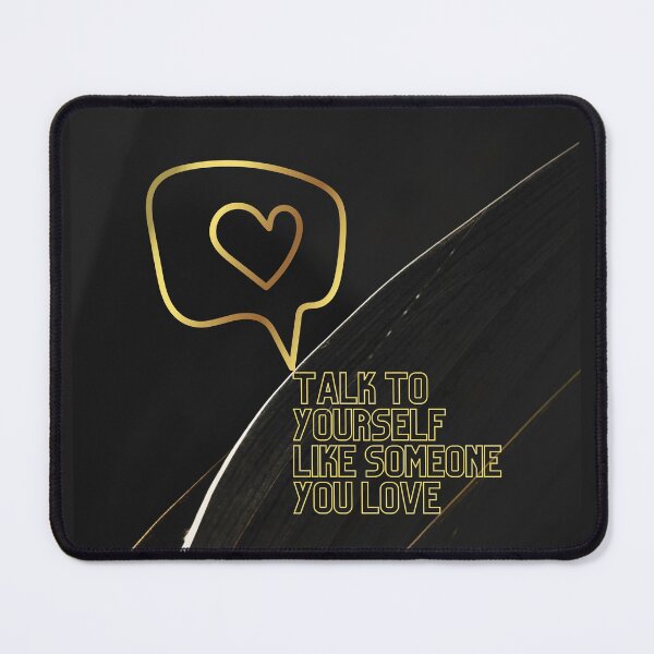 Item preview, Talk To Yourself Like Someone You Love designed and sold by incaseucall.