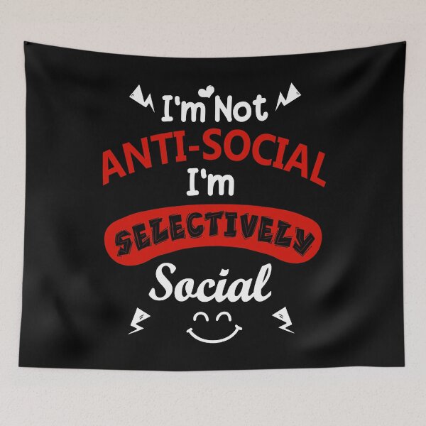 Item preview, I'm Not Anti Social I'm Selectively Social designed and sold by MoSaid.