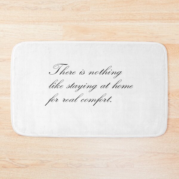 Item preview, There is nothing like staying at home for real comfort designed and sold by Cristeen2.