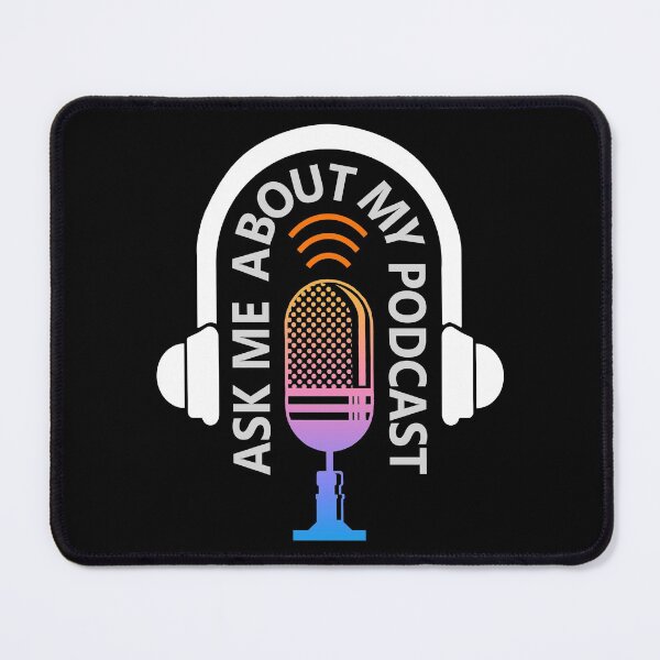 Item preview, ASK ME ABOUT MY PODCAST designed and sold by MoSaid.