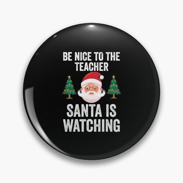 Item preview, Be Nice To The Teacher Santa Is Watching Teacher Christmas Santa Sayings designed and sold by clothesy7.
