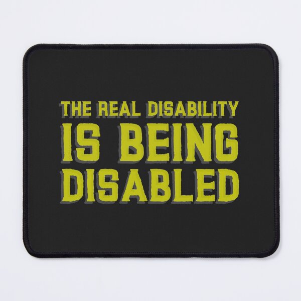 Item preview, The real Disability is being Disabled  designed and sold by Disabledland.