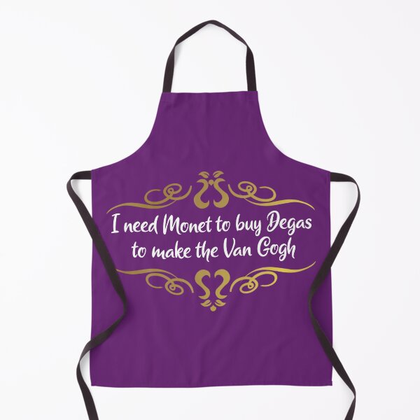 Item preview, I need Monet to buy Degas to make the Van Gogh – White designed and sold by cjgraphic.