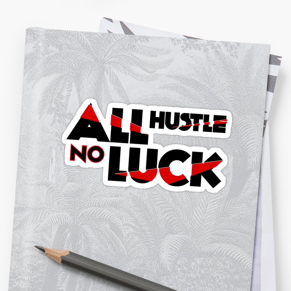 no luck all work