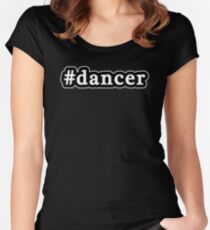 Dancer - Hashtag - Black & White Women's Fitted Scoop T-Shirt