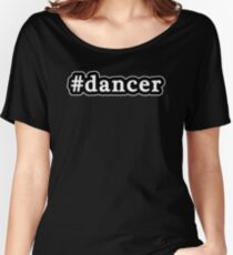 Dancer - Hashtag - Black & White Women's Relaxed Fit T-Shirt